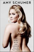 The Girl with the Lower Back Tattoo 9781501153051, Boeken, Verzenden, Gelezen, Amy Schumer