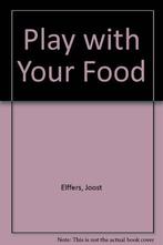 Play with your food 9789061695455 J. Elffers, Verzenden, Gelezen, J. Elffers