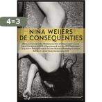 De consequenties 9789025445638 Niña Weijers, Boeken, Verzenden, Gelezen, Niña Weijers