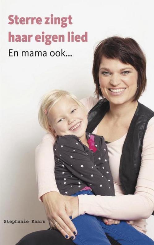 Sterre zingt haar eigen lied 9789402111132 Stephanie Kaars, Boeken, Zwangerschap en Opvoeding, Gelezen, Verzenden