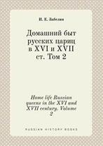 Home life Russian queens in the XVI and XVII century. Volume, Verzenden, Zo goed als nieuw, I E Zabelin