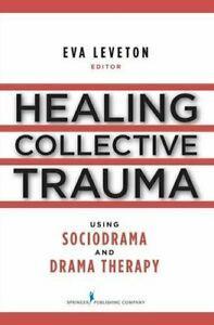 Healing Collective Trauma Using Sociodrama and Drama, Livres, Livres Autre, Envoi