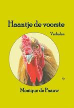 Haantje de voorste 9789492519832 Monique de Paauw, Verzenden, Zo goed als nieuw, Monique de Paauw