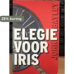 Elegie voor Iris - John Bailey 9789086910069 Jacqui Bailey, Boeken, Verzenden, Gelezen, Jacqui Bailey