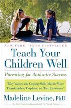 Teach Your Children Well 9780061824746, Boeken, Gelezen, Madeline Levine, Madeline Levine, Verzenden