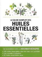 Le guide complet des huiles essentielles  Book, Zo goed als nieuw, Not specified, Verzenden