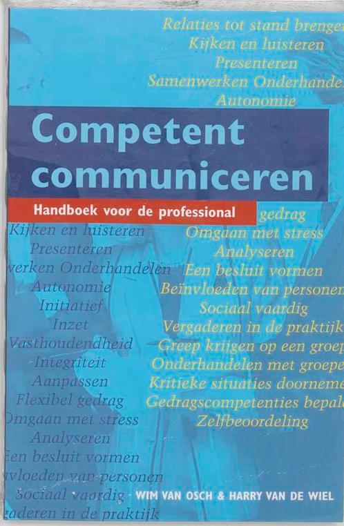 Competent communiceren 9789023236788 W. van Osch, Boeken, Economie, Management en Marketing, Zo goed als nieuw, Verzenden