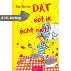 DAT EET IK ECHT NIET 9789023993117 Iris Boter, Boeken, Verzenden, Gelezen, Iris Boter