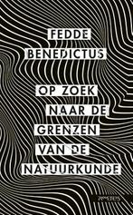 Op zoek naar de grenzen van de natuurkunde 9789044642209, Verzenden, Zo goed als nieuw, Fedde Benedictus