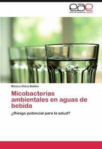 Micobacterias Ambientales En Aguas de Bebida. Baldini, Diana, Livres, Livres Autre, Envoi