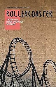 Rollercoaster: ...wenn das Leben Loopings schreibt ...  Book, Livres, Livres Autre, Envoi