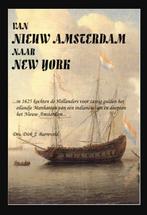 Van Nieuw Amsterdam Naar New York 9789080956612, Gelezen, Dirk J. Barreveld, Dirk J. Barreveld, Verzenden
