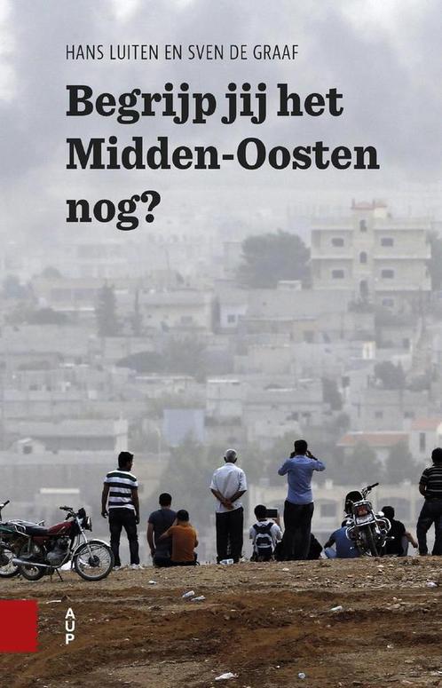 Begrijp jij het Midden-Oosten nog? 9789462982406, Boeken, Geschiedenis | Wereld, Zo goed als nieuw, Verzenden