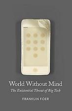 World without mind 9781787330283 Franklin Foer, Verzenden, Gelezen, Franklin Foer