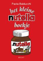 Het kleine Nutella boekje 9789023013273 Paola Balducchi, Verzenden, Gelezen, Paola Balducchi