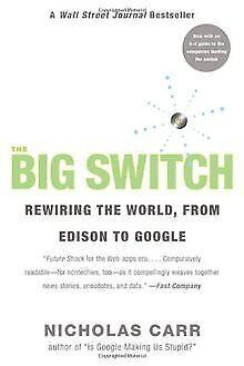 The Big Switch: Rewiring the World, from Edison to Googl..., Livres, Livres Autre, Envoi
