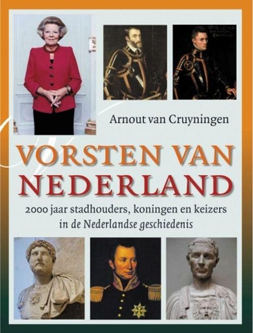 Vorsten van Nederland 9789059773134, Boeken, Politiek en Maatschappij, Zo goed als nieuw, Verzenden
