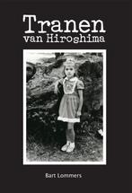 Tranen van Hiroshima 9789048402946 B. Lommers, Verzenden, Gelezen, B. Lommers