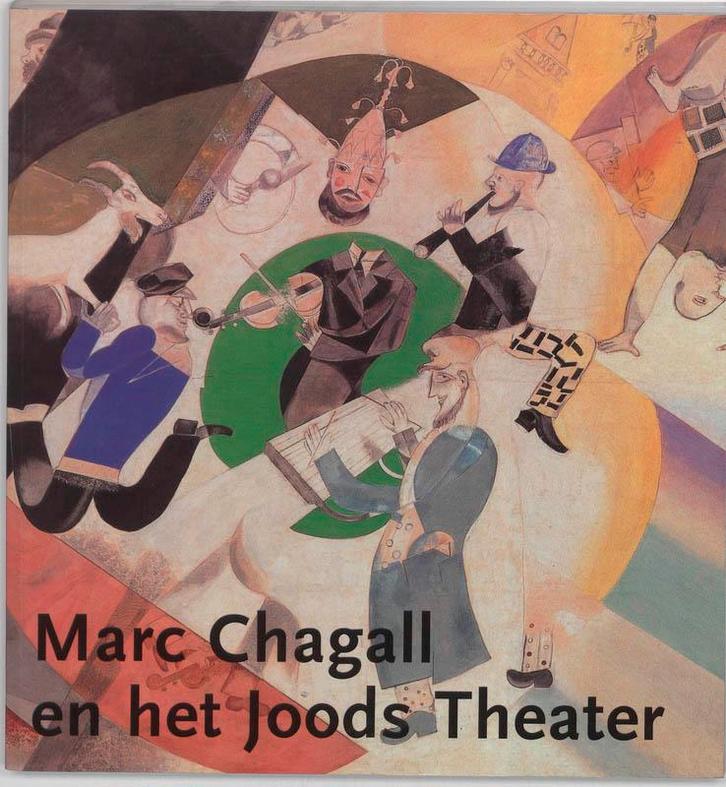 Marc Chagall en het Joods Theater 9789040086786, Boeken, Kunst en Cultuur | Beeldend, Zo goed als nieuw, Verzenden