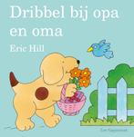 Dribbel - Dribbel bij opa en oma (9789000370016, Eric Hill), Antiek en Kunst, Verzenden