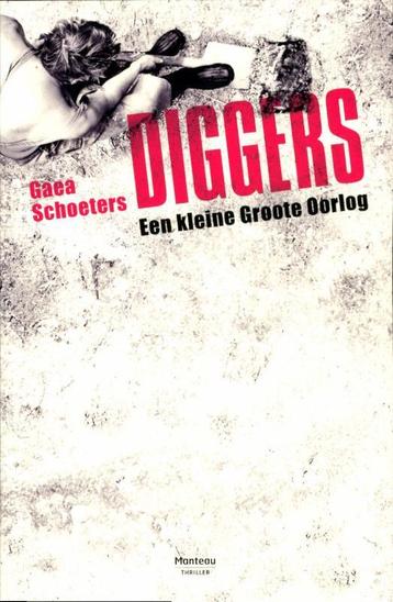 Diggers 9789022326213 Gaea Schoeters, Verzenden, Gaea Schoeters