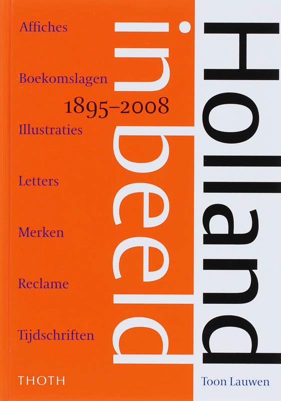 Holland in Beeld 9789068684605 T. Lauwen, Boeken, Kunst en Cultuur | Beeldend, Zo goed als nieuw, Verzenden
