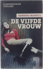 De vijfde vrouw - Henning Mankell 9789044525861, Boeken, Henning Mankell, Zo goed als nieuw, Verzenden