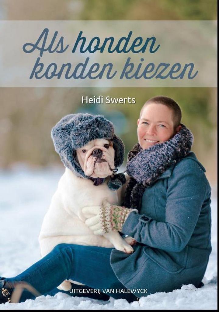 Als honden konden kiezen 9789461313935 Heidi Swerts, Boeken, Hobby en Vrije tijd, Zo goed als nieuw, Verzenden