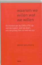 Waarom we willen wat we willen 9789020957204 Mark Nelissen, Boeken, Verzenden, Gelezen, Mark Nelissen