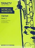 Musical Moments Clarinet (Trinity Performers Series),, Trinity College London, Verzenden