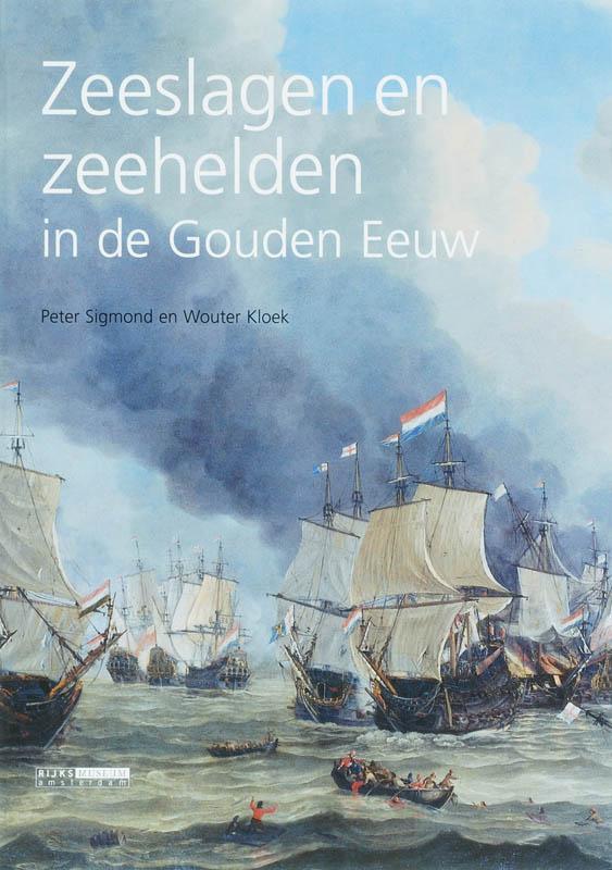 Zeeslagen en zeehelden in de Gouden Eeuw 9789086890224, Livres, Histoire nationale, Envoi