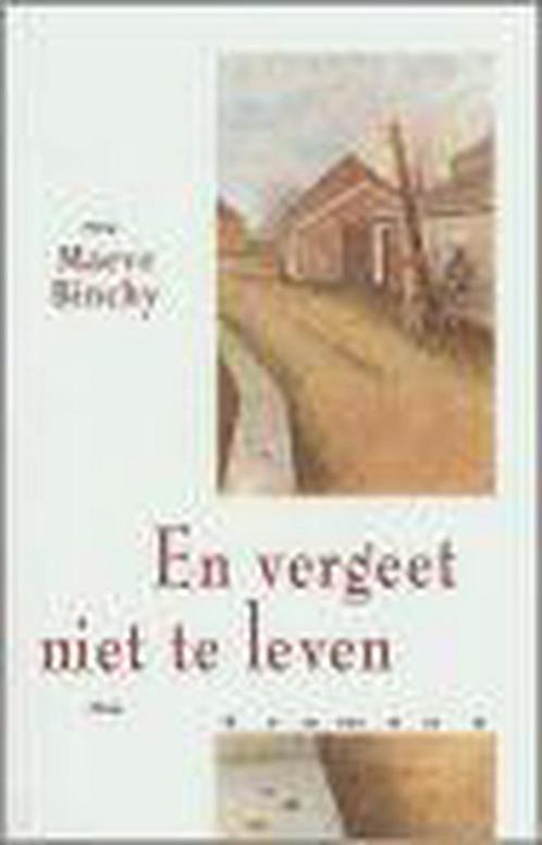 En vergeet niet te leven 9789041002136 Maeve Binchy, Boeken, Romans, Gelezen, Verzenden