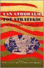Van strohalm tot strategie 9789023232759, Boeken, Verzenden, Gelezen