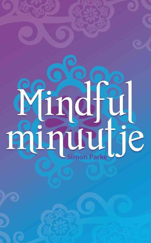Mindful minuutje 9789045312095 Simon Parke, Boeken, Esoterie en Spiritualiteit, Zo goed als nieuw, Verzenden