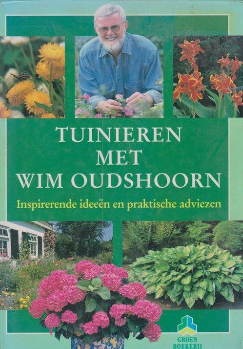 Tuinieren met Wim Oudshoorn 9789021522791, Livres, Nature, Envoi