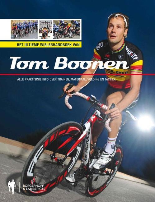 Het ultieme wielerhandboek van Tom Boonen 9789089311108, Boeken, Sportboeken, Zo goed als nieuw, Verzenden