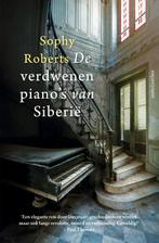 De verdwenen pianos van Siberië 9789026355059, Sophy Roberts, Zo goed als nieuw, Verzenden