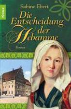 Die Entscheidung der Hebamme 9783426638354 Sabine Ebert, Verzenden, Sabine Ebert