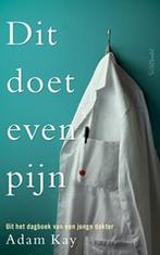Dit doet even pijn 9789044636727 Adam Kay, Boeken, Verzenden, Zo goed als nieuw, Adam Kay