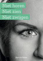 Niet horen niet zien niet zwijgen 9789493089136, Verzenden, Zo goed als nieuw, Joyce de Ruiter