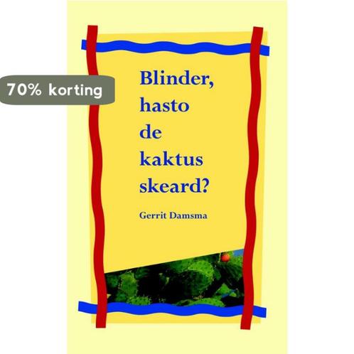 Blinder, hasto de kaktus skeard ? 9789089540416 G. Damsma, Boeken, Literatuur, Gelezen, Verzenden