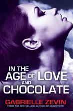 In The Age Of Love And Chocolate 9780330537919, Gelezen, Gabrielle Zevin, Verzenden
