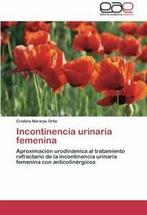 Incontinencia Urinaria Femenina. Cristina   ., Naranjo Ortiz Cristina, Verzenden