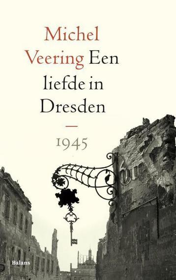 Een liefde in Dresden 9789460039898 Michel Veering, Verzenden, Michel Veering