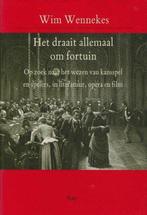 Het draait allemaal om fortuin 9789060055410, Livres, Histoire mondiale, Wim Wennekes, Verzenden