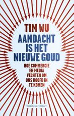 Aandacht is het nieuwe goud 9789047007289 Tim Wu, Boeken, Verzenden, Gelezen, Tim Wu
