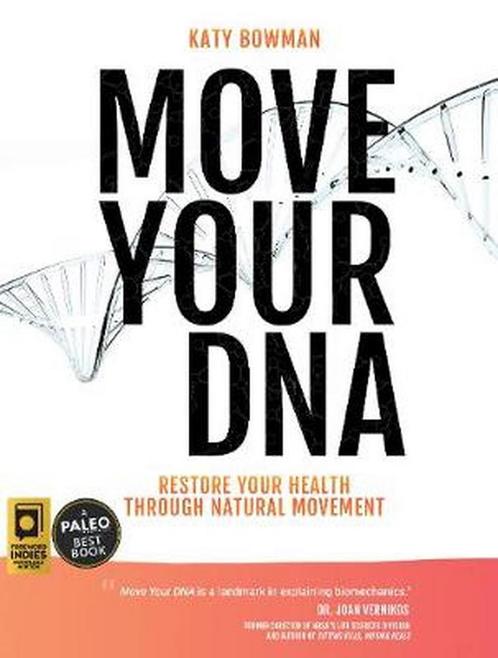 Move Your DNA 9781943370108 Katy Bowman, Boeken, Overige Boeken, Gelezen, Verzenden