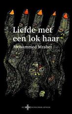 Liefde met een lok haar / De Berber Bibliotheek, Boeken, Verzenden, Zo goed als nieuw, Mohammed Mrabet