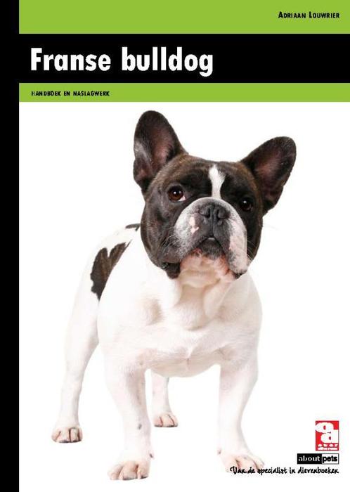 Franse bulldog 9789058216311, Boeken, Dieren en Huisdieren, Zo goed als nieuw, Verzenden