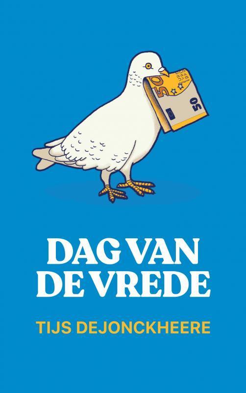 Dag van de vrede 9789464487626 Tijs Dejonckheere, Boeken, Literatuur, Gelezen, Verzenden